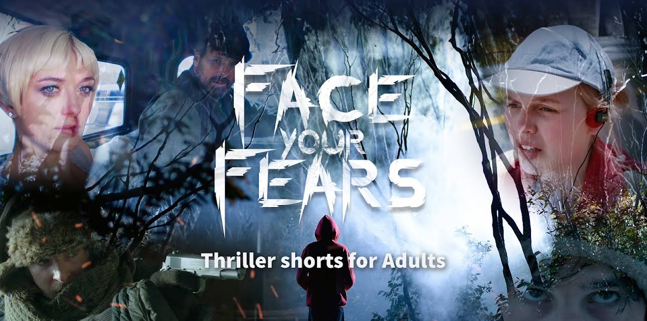 Face your Fears | Thriller shorts for Adults (2020)