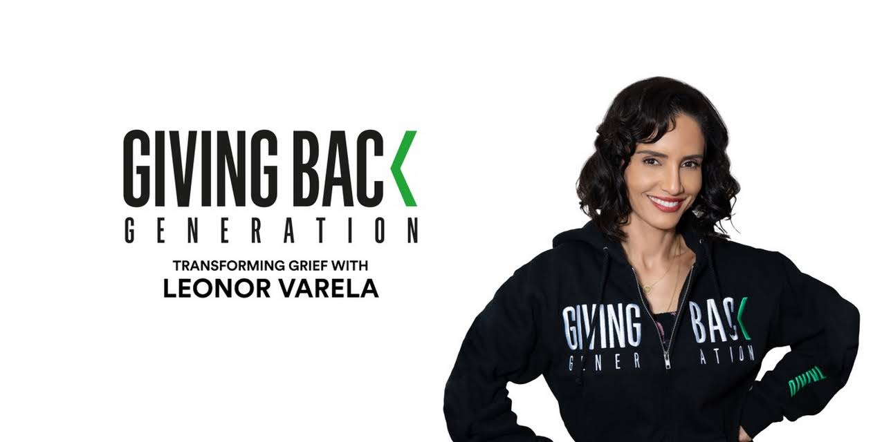 Giving Back Generation: Transforming Grief with Leonor Varela (2022)