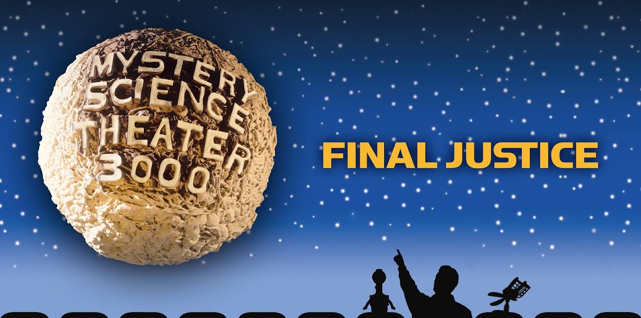 Mystery Science Theater 3000: Final Justice (1999)