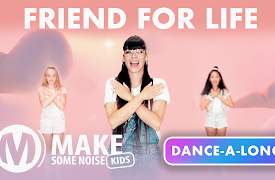 Make Some Noise Kids: Dance-A-Long | 07 | Friend For Life