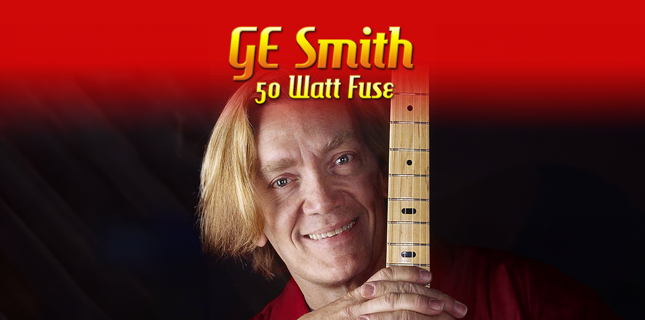 G.E. Smith - 50 Watt Fuse (2006)