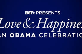 BET Presents: The Obama Years Season 2017: BET Presents Love & Happiness: An Obama Celebration