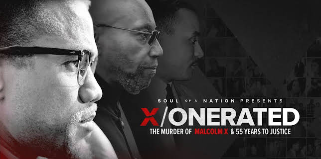 Soul of a Nation Presents: X/onerated - The Murder of Malcolm X and 55 Years to Justice (2022)