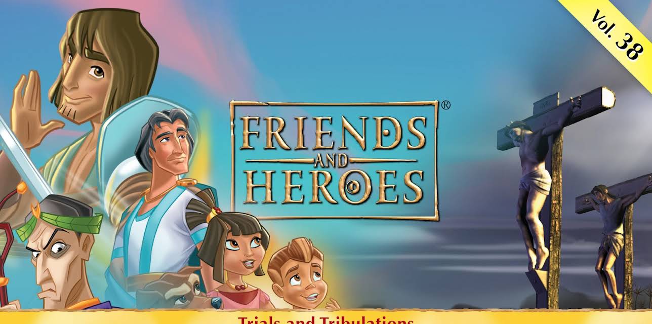 Friends and Heroes, Volume 38 - Trials and Tribulations