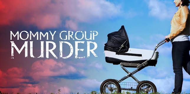 MOMMY GROUP MURDER (2019)