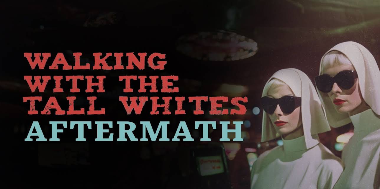 Walking with the Tall Whites: Aftermath (2024)