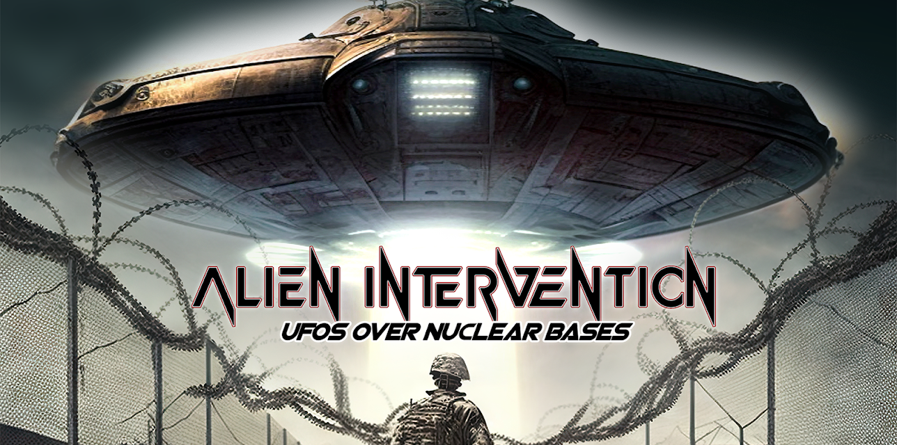 Alien Intervention: UFO's Over Nuclear Bases (2026)
