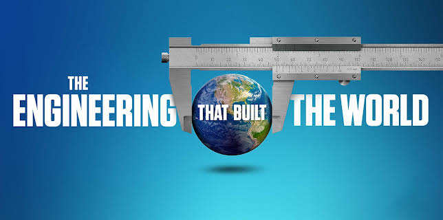 The Engineering That Built the World Season 1
