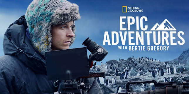 Epic Adventures with Bertie Gregory