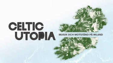 20:00: Celtic Utopia - musik och motstånd på Irland | SVT2 | 10/2 2026