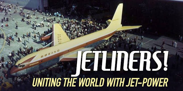Jetliners! Uniting the World With Jet-power (2018)