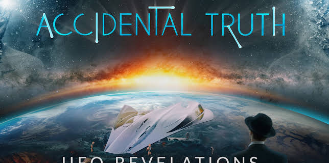 Accidental Truth - UFO Revelations (2023)