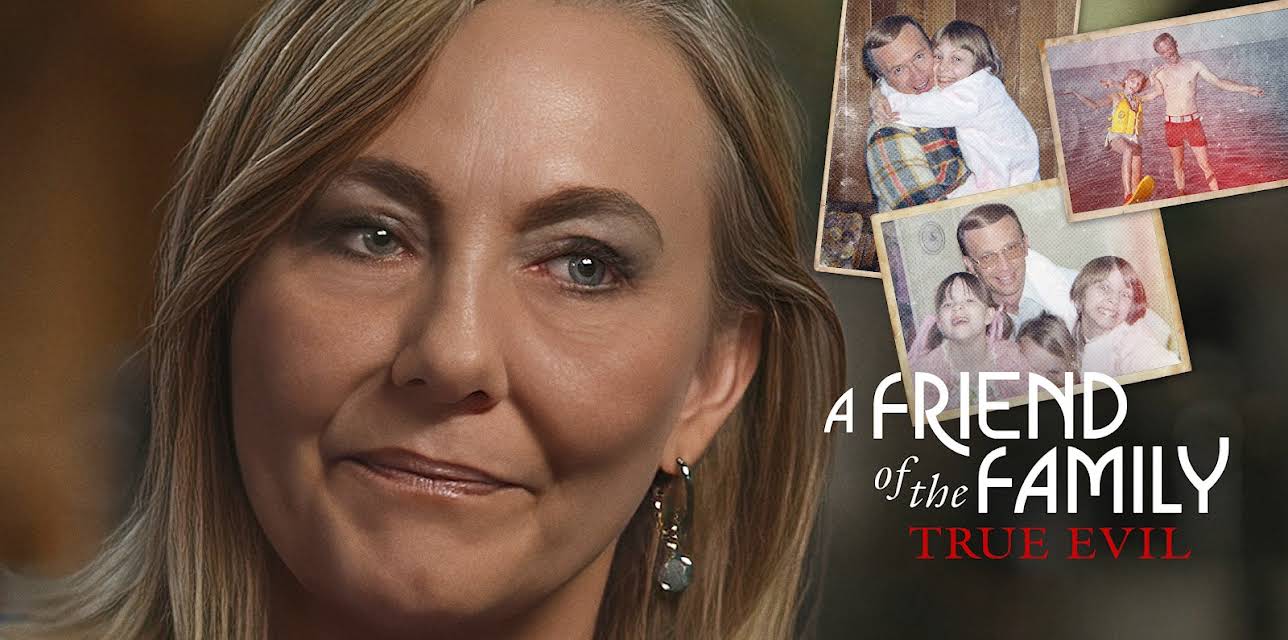 A Friend of the Family: True Evil (2022)