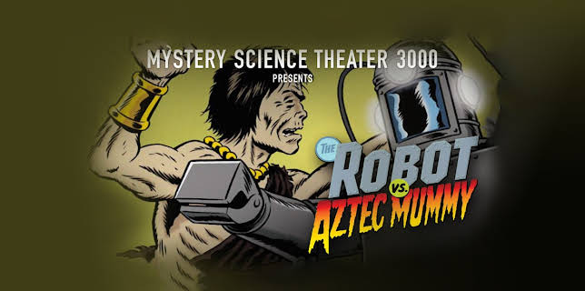 Mystery Science Theater 3000: The Robot Vs. The Aztec Mummy (1958)