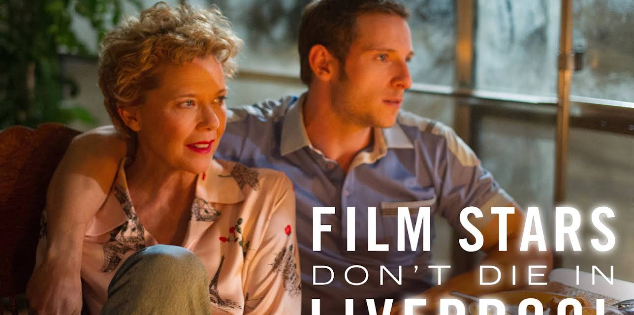 Film Stars Don't Die In Liverpool (2017)