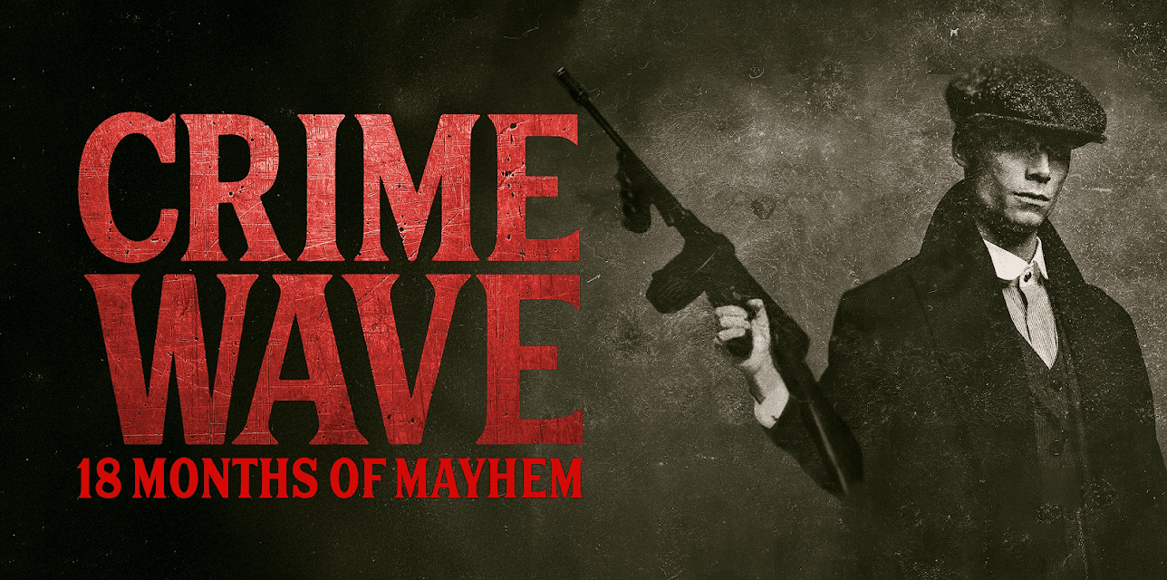 Crime Wave: 18 Months of Mayhem Season 1