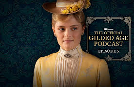 The Gilded Age Podcast, Season 1: The Gilded Age Podcast S1 E5