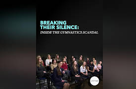 Breaking Their Silence: Inside the Gymnastics Scandal Season 1: Breaking Their Silence: Inside the Gymnastics Scandal