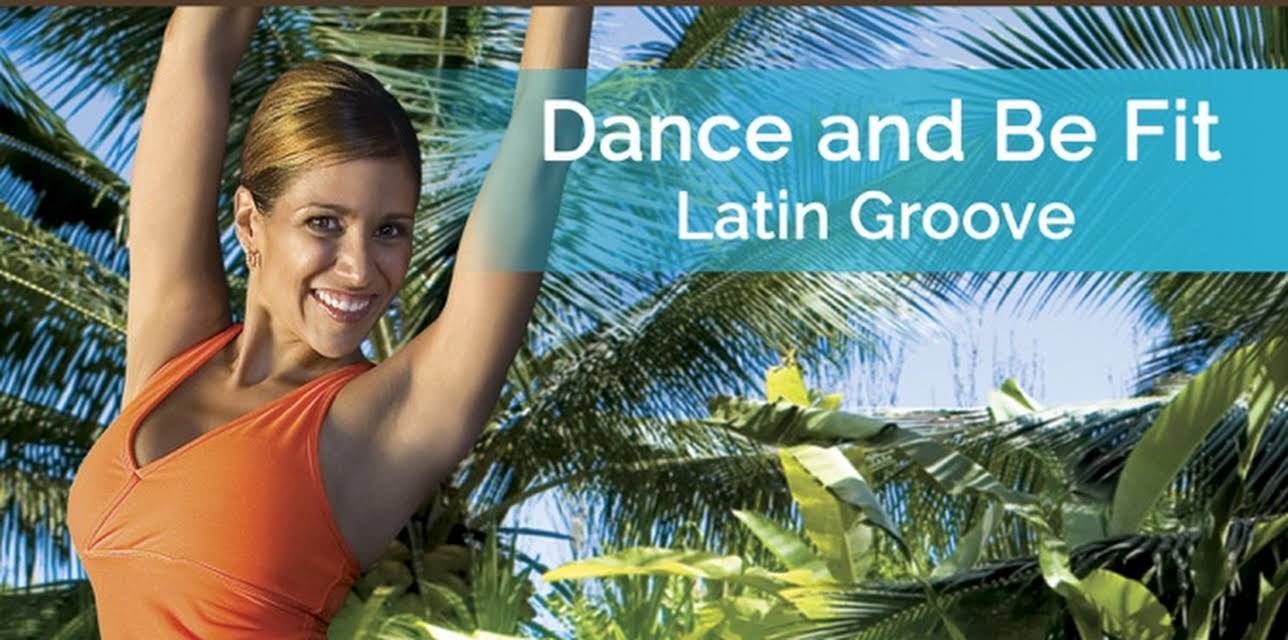 Dance & Be Fit: Latin Groove