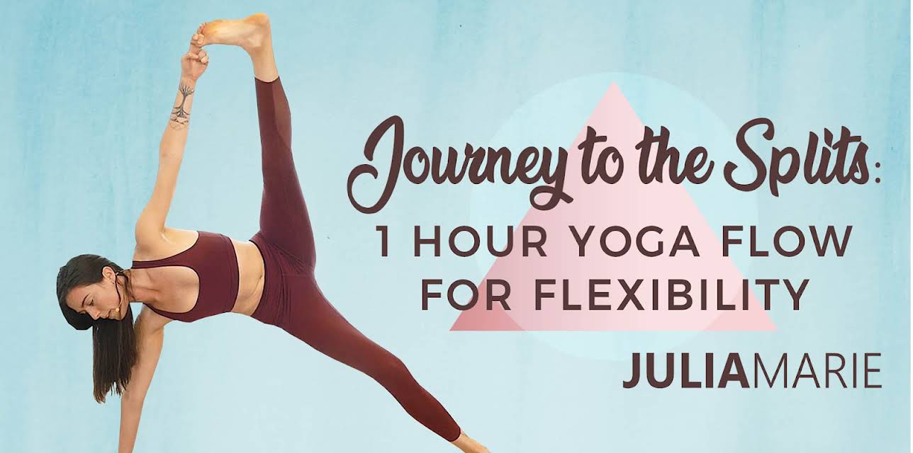 Journey To The Splits - 1 Hour Yoga Flow for Flexibility with Julia Marie