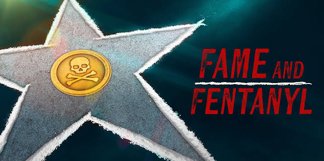 Fame and Fentanyl (2025)
