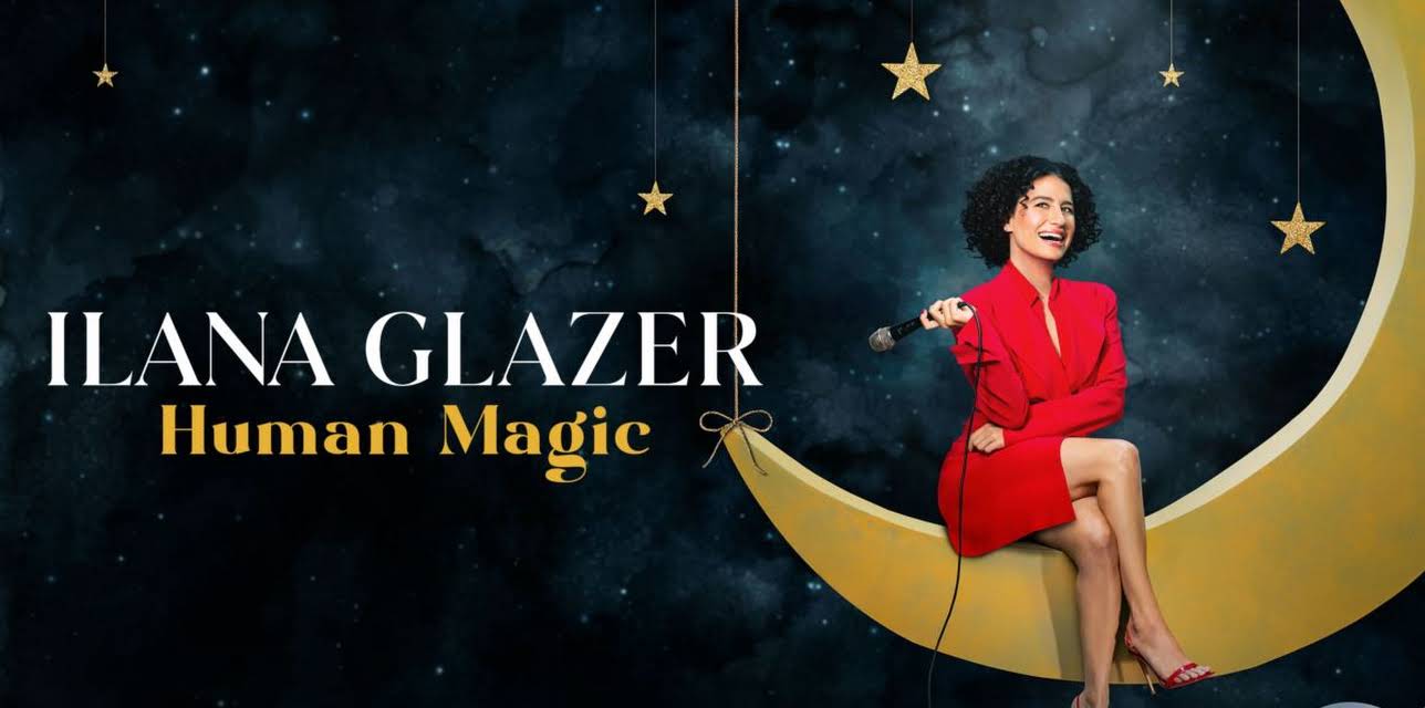 Ilana Glazer: Human Magic (2024)