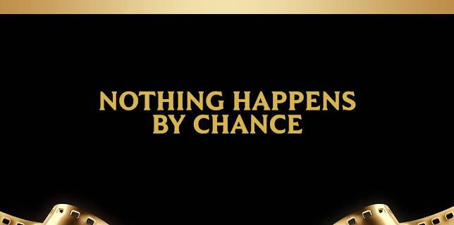 Nothing Happens by Chance (2022)
