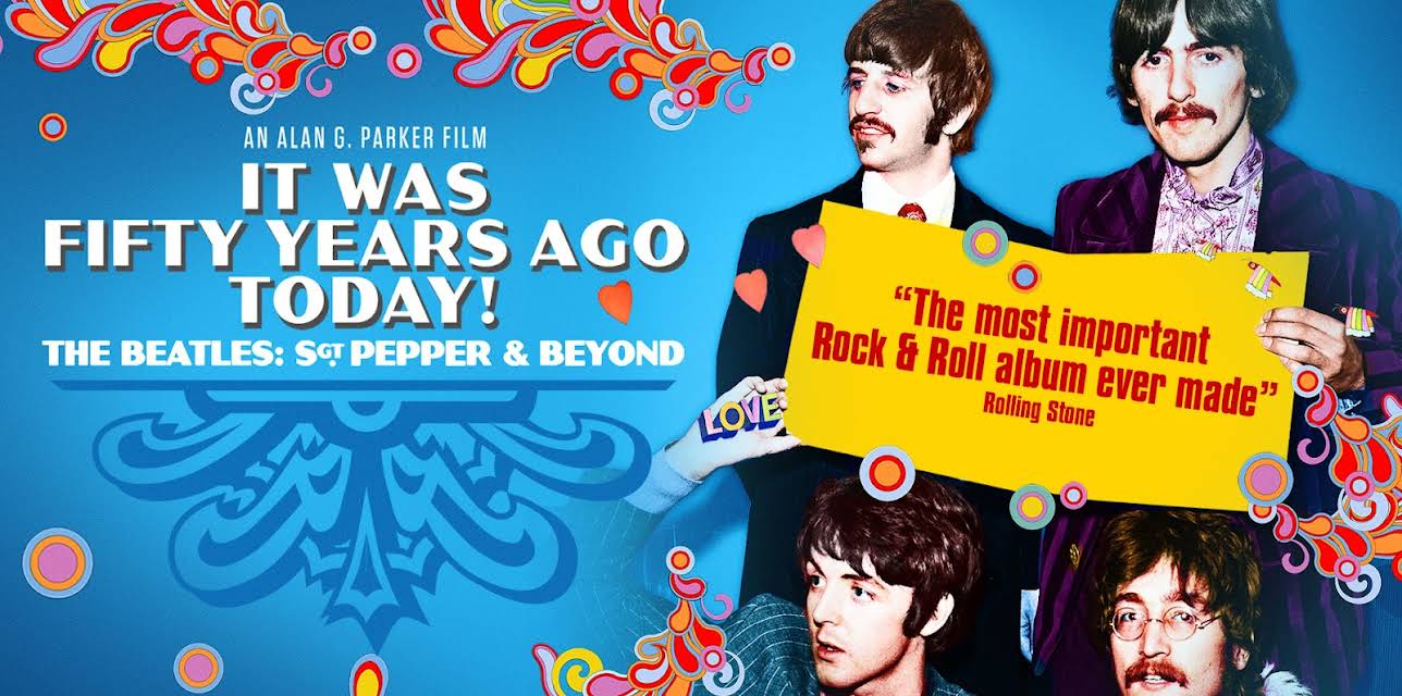 The Beatles: Sgt Pepper & Beyond: It Was Fifty Years Ago Today! (2023)