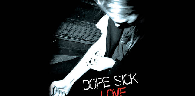 Dope Sick Love: America Undercover (2005)