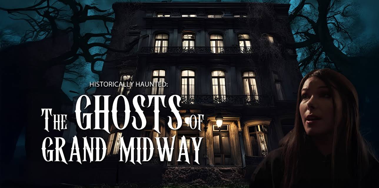 Historically Haunted: The Ghosts of Grand Midway (2024)