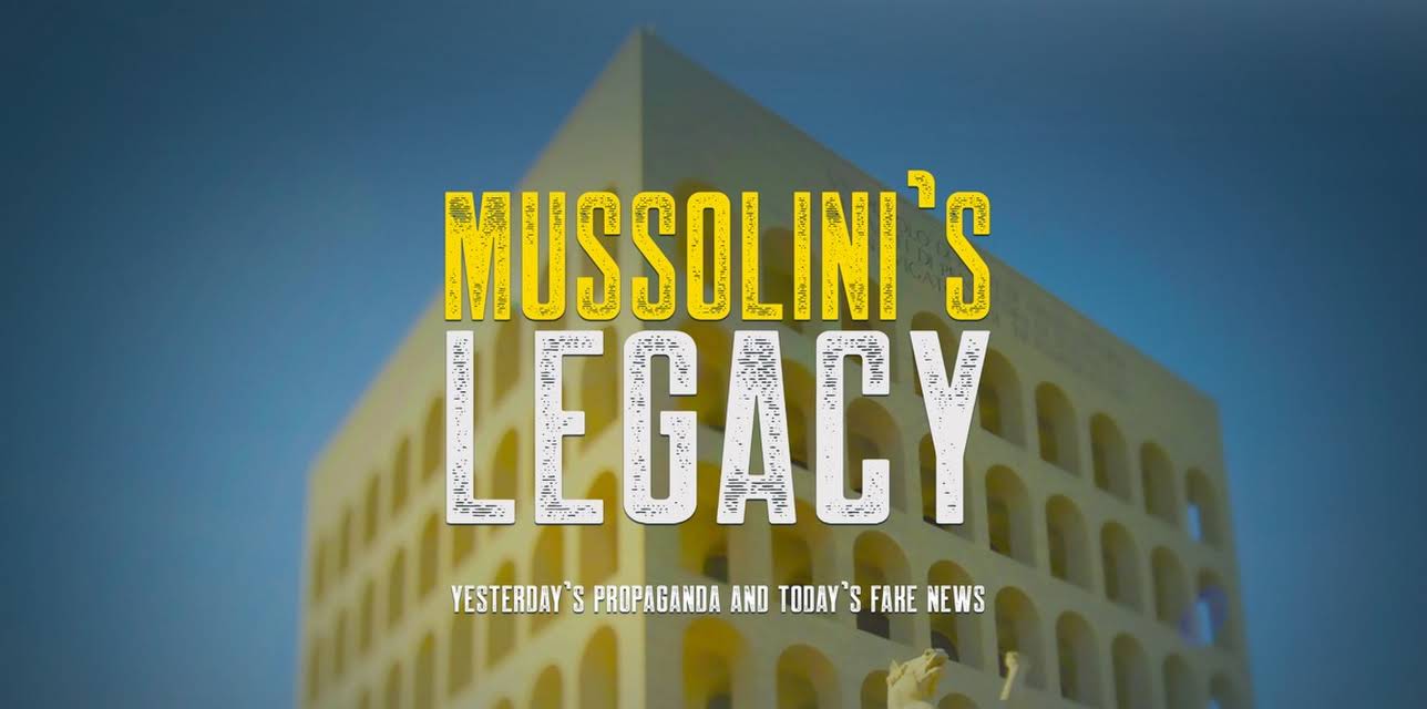 Mussolini's Legacy: Yesterday's Propaganda and Today's Fake News (2023)