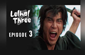 Lethal Three: Episode 3