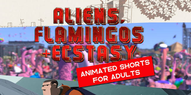 Aliens, Flamingos & Ecstasy | Animated Shorts for Adults (2019)