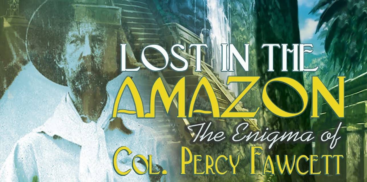 Lost in the Amazon: The Enigma of Col. Percy Fawcett (2011)