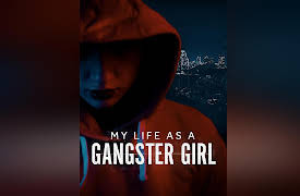 My Life As A Gangster Girl, Season 1: My Life As A Gangster Girl