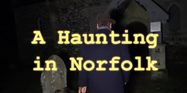 A Haunting in Norfolk - at a very spiritually active former church (2020)