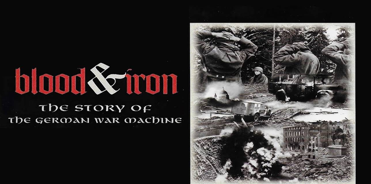 Blood & Iron: The Story of the German War Machine