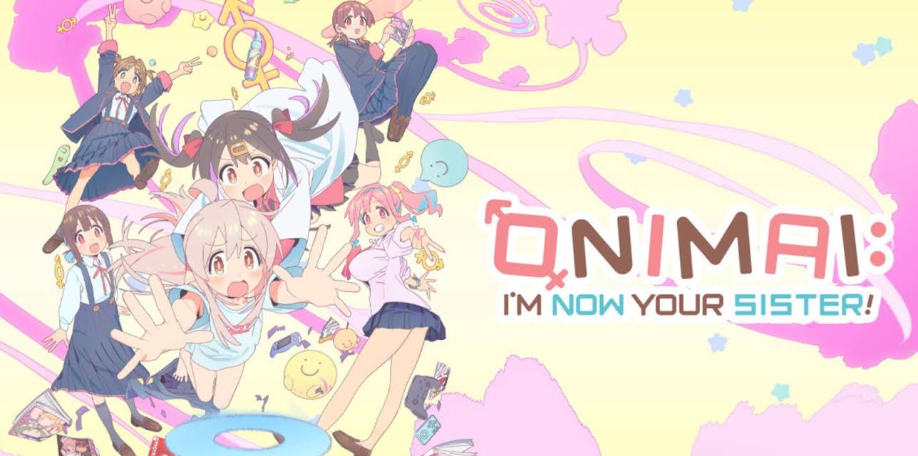 ONIMAI: I'm Now Your Sister!