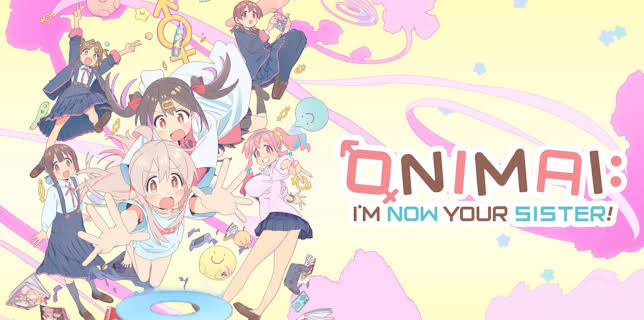 ONIMAI: I'm Now Your Sister!