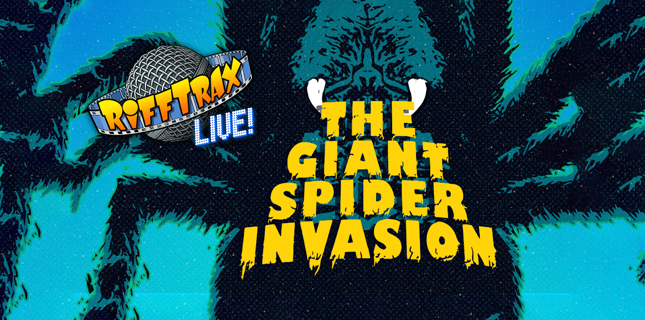 RiffTrax Live: Giant Spider Invasion (2019)