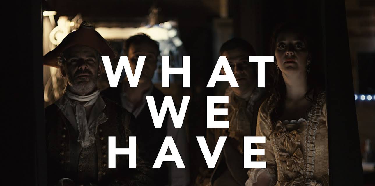What We Have (2014)