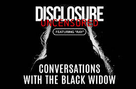 Disclosure Uncensored: Conversations with the Black Widdow