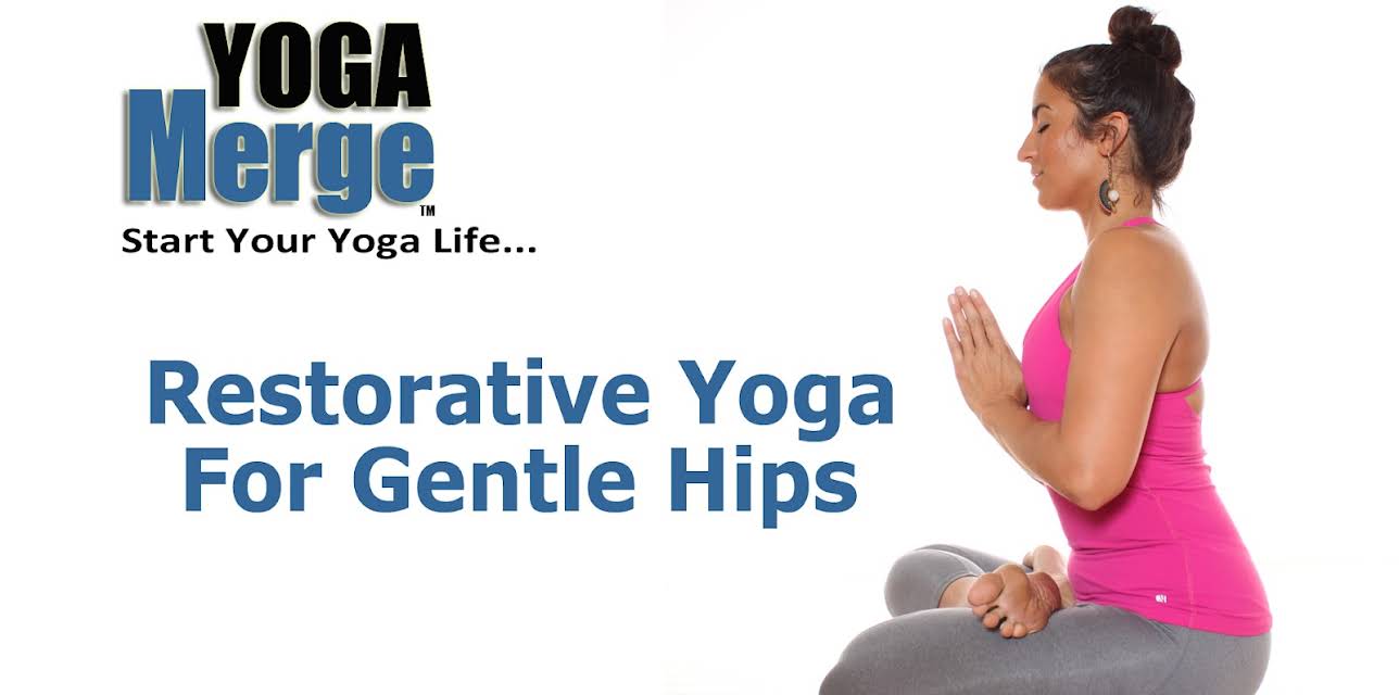 Restorative Yoga For Gentle Hips