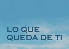Lo que queda de ti