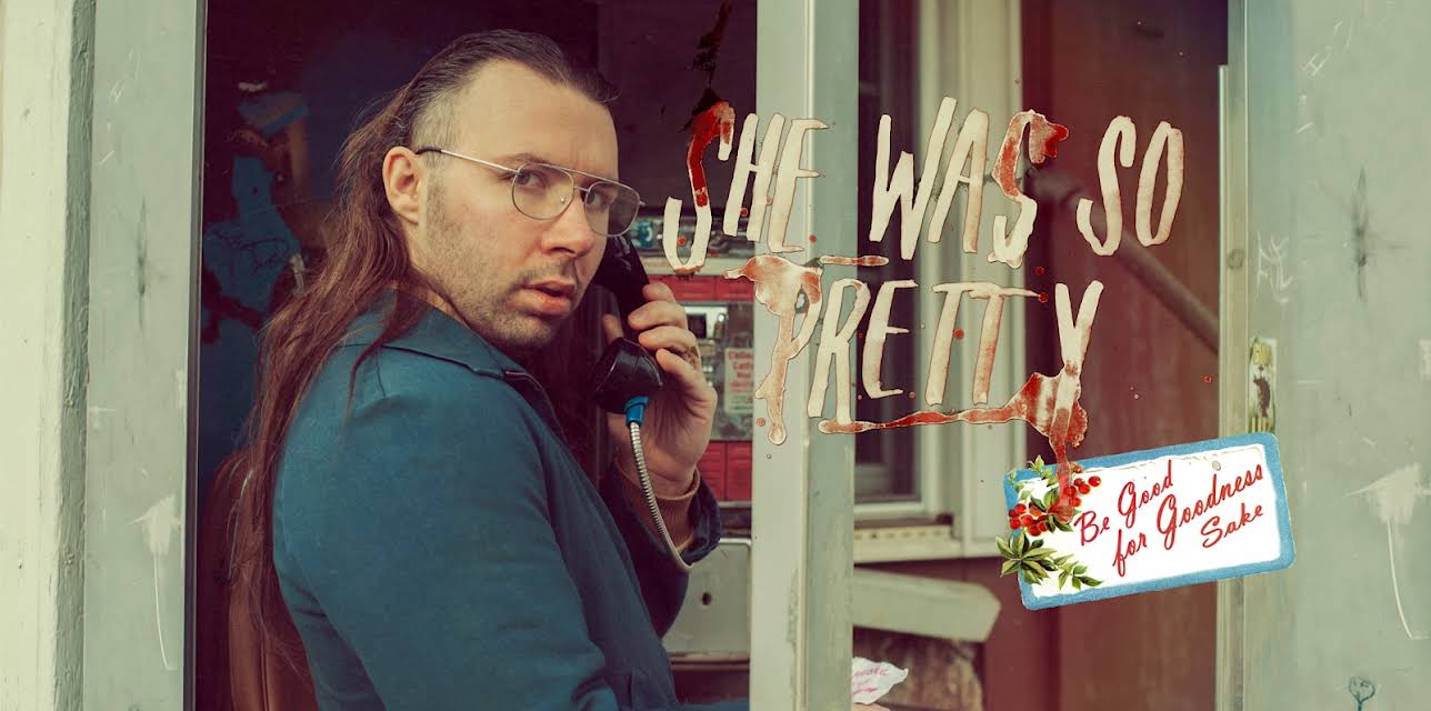 She Was So Pretty Be Good for Goodness Sake (2017)