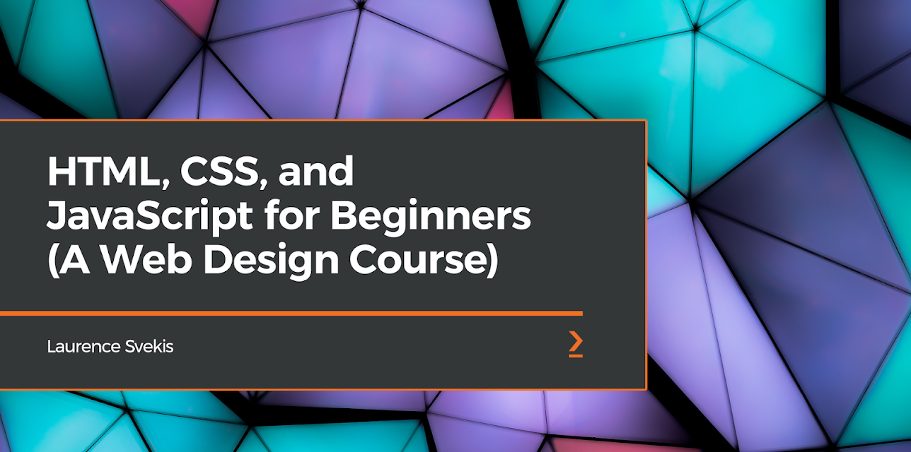 HTML, CSS, and JavaScript for Beginners (A Web Design Course)