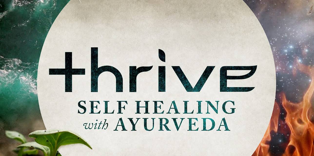 Thrive: Self-Healing with Ayurveda