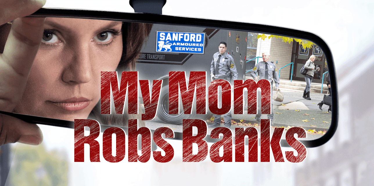 My Mom Robs Banks (2016)