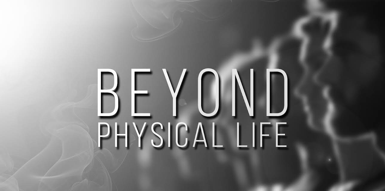 Beyond Physical Life (2025)