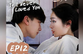 If I Never Loved You: If I Never Loved You EP12